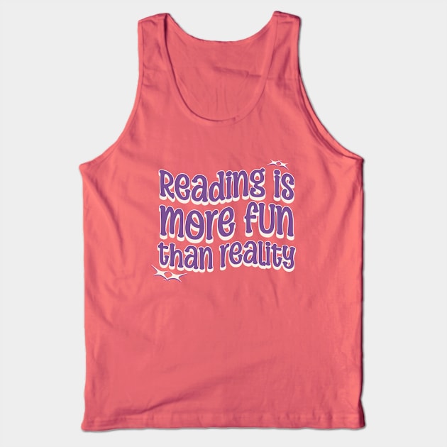 READING IS MORE FUN THAN REALITY - Purple Text Tank Top by Off the Page